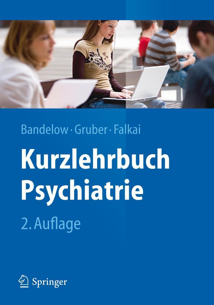 Cover: 9783642298943 | Kurzlehrbuch Psychiatrie | Borwin Bandelow (u. a.) | Buch | xix | 2012