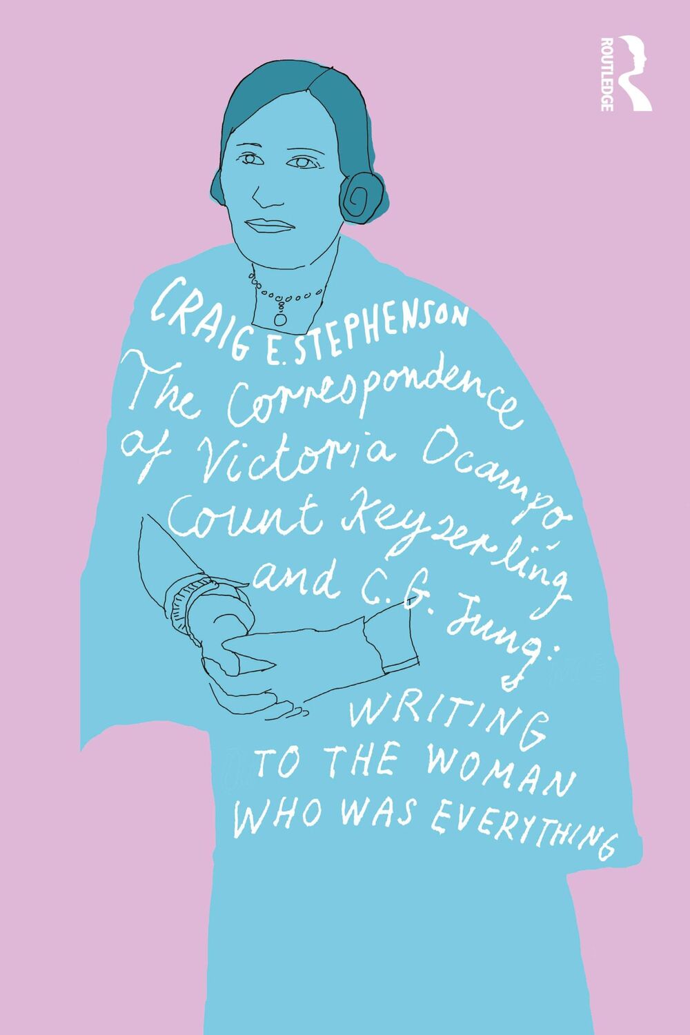 Cover: 9781032207209 | The Correspondence of Victoria Ocampo, Count Keyserling and C. G. Jung