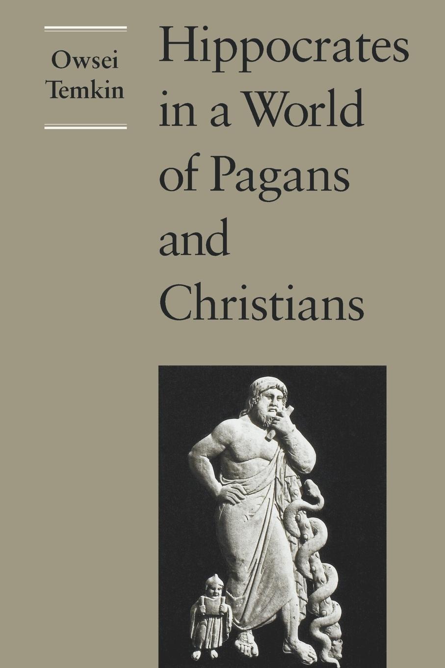Cover: 9780801851292 | Hippocrates in a World of Pagans and Christians | Owsei Temkin | Buch
