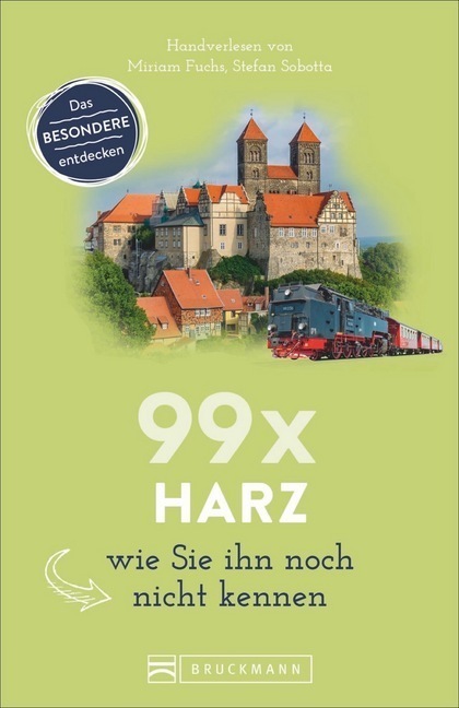 Cover: 9783734306723 | 99 x Harz wie Sie ihn noch nicht kennen; . | Miriam Fuchs (u. a.)