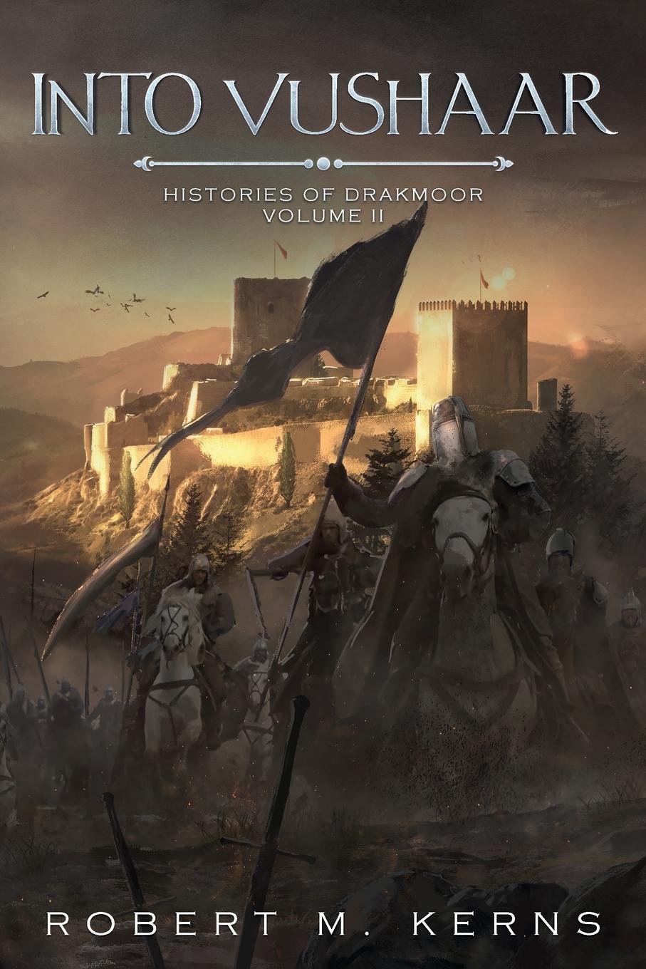 Cover: 9780999201268 | Into Vushaar | Robert M. Kerns | Taschenbuch | Histories of Darkmoor
