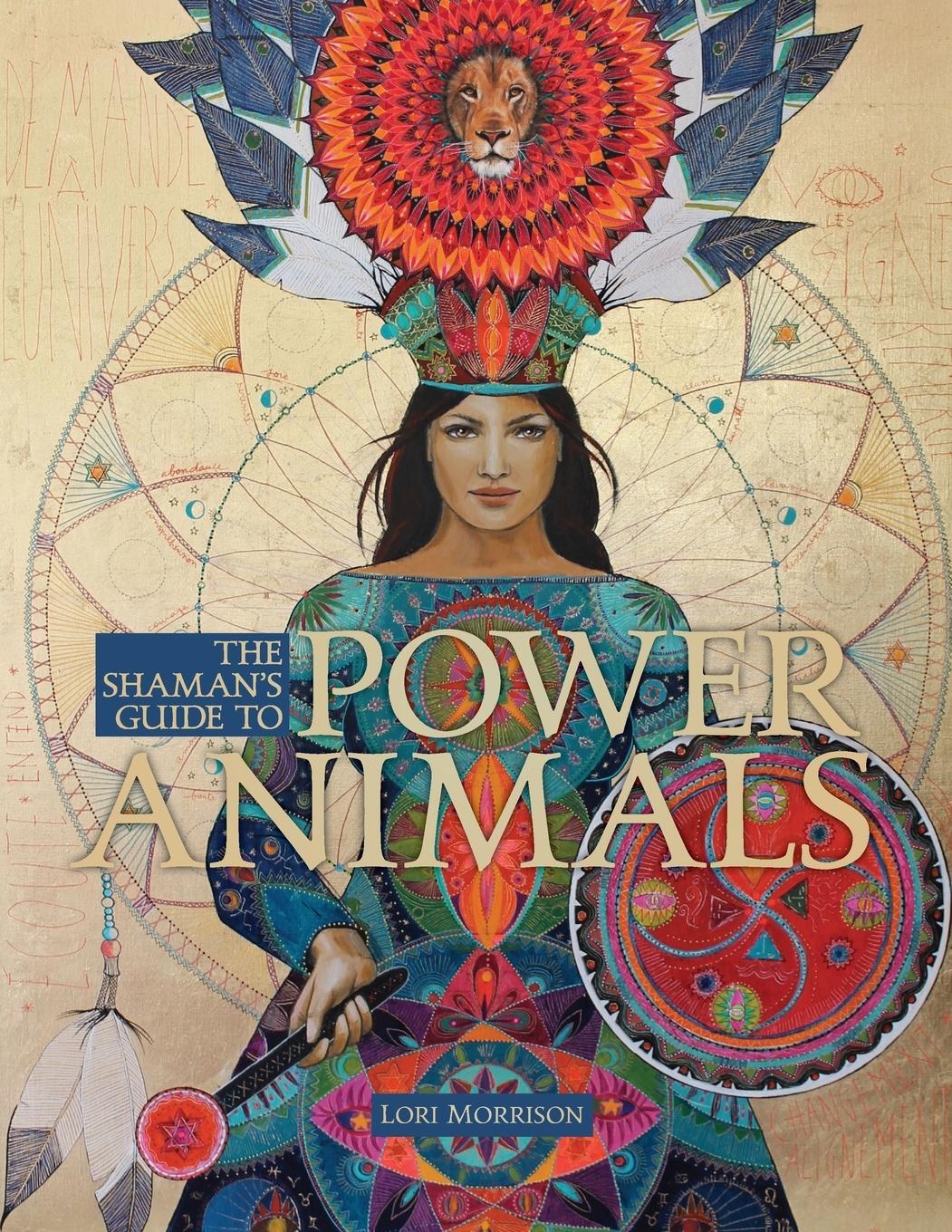 Cover: 9780998737898 | The Shaman's Guide to Power Animals | Lori Morrison | Taschenbuch