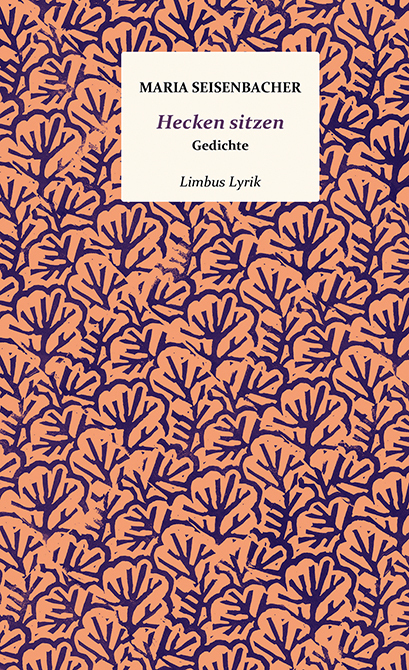 Cover: 9783990392126 | Hecken sitzen | Gedichte | Maria Seisenbacher | Buch | 96 S. | Deutsch