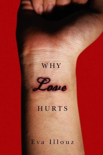 Cover: 9780745661520 | Why Love Hurts | A Sociological Explanation | Eva Illouz | Buch | VIII