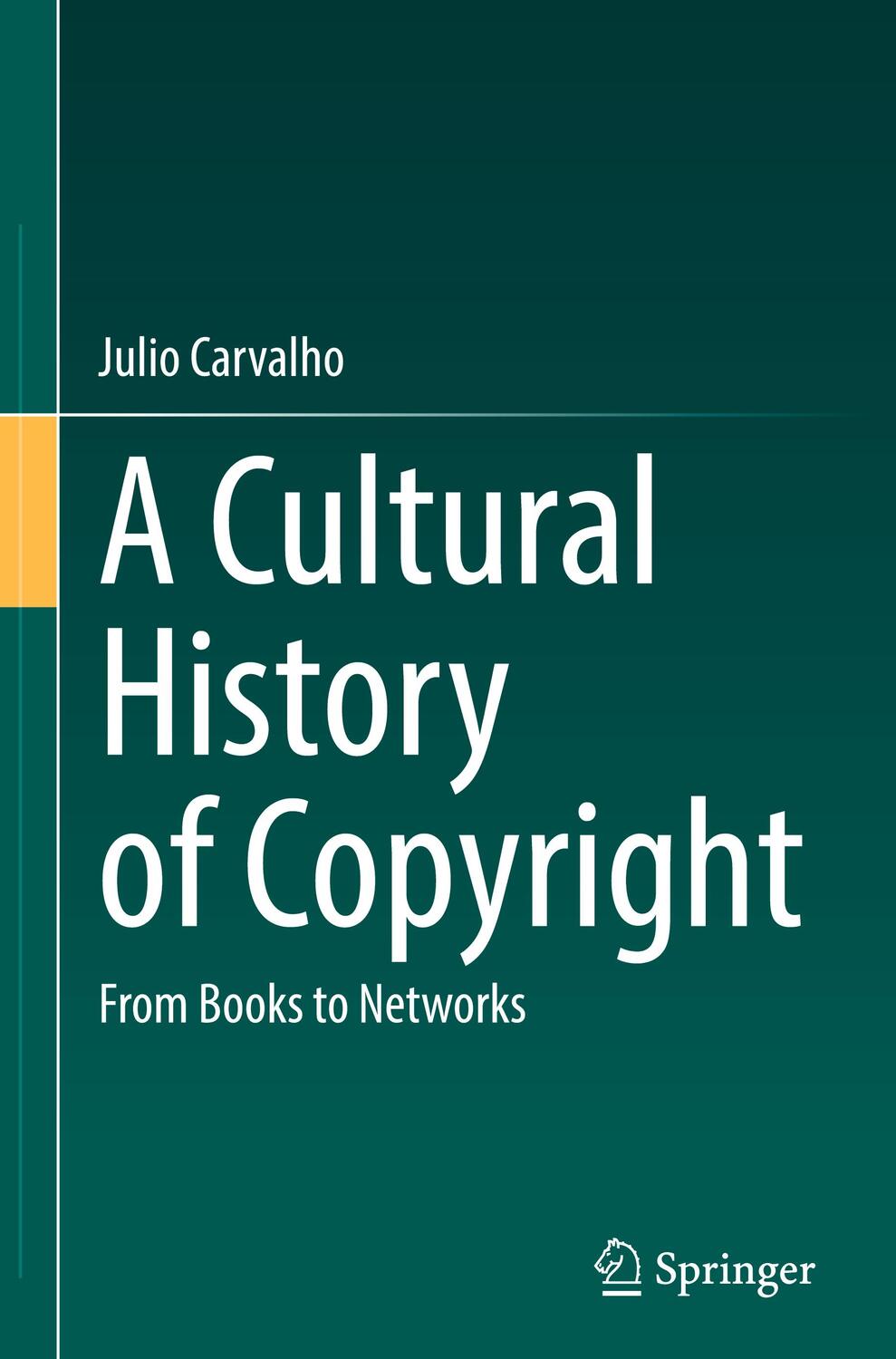 Cover: 9783031468537 | A Cultural History of Copyright | From Books to Networks | Carvalho