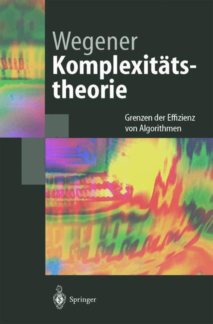 Cover: 9783540001614 | Komplexitätstheorie | Grenzen der Effizienz von Algorithmen | Wegener
