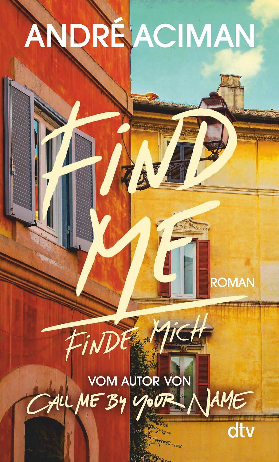 Cover: 9783423148245 | Find Me Finde mich | Roman Vom Autor von >Call Me by Your Name< | Buch
