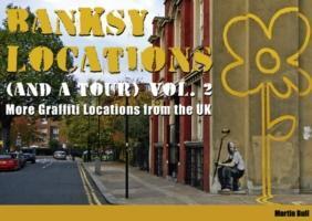 Cover: 9780955471230 | Banksy Locations (and a Tour) | More Graffiti Locations from the UK