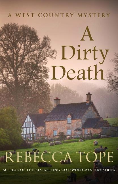 Cover: 9780749025564 | A Dirty Death | The gripping rural whodunnit | Rebecca Tope | Buch