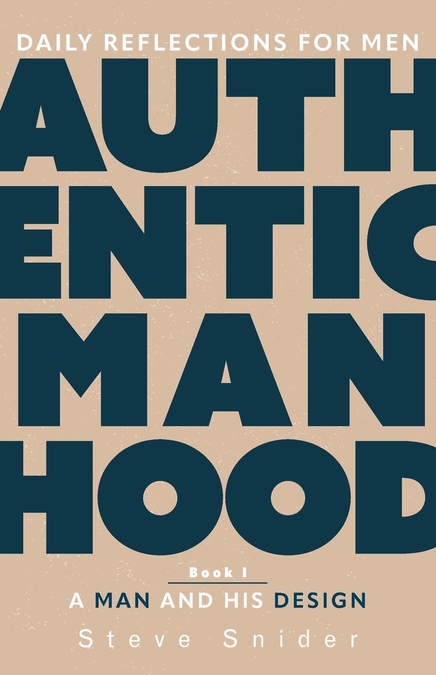 Cover: 9781953495952 | Authentic Manhood | Steve Snider | Taschenbuch | Paperback | Englisch