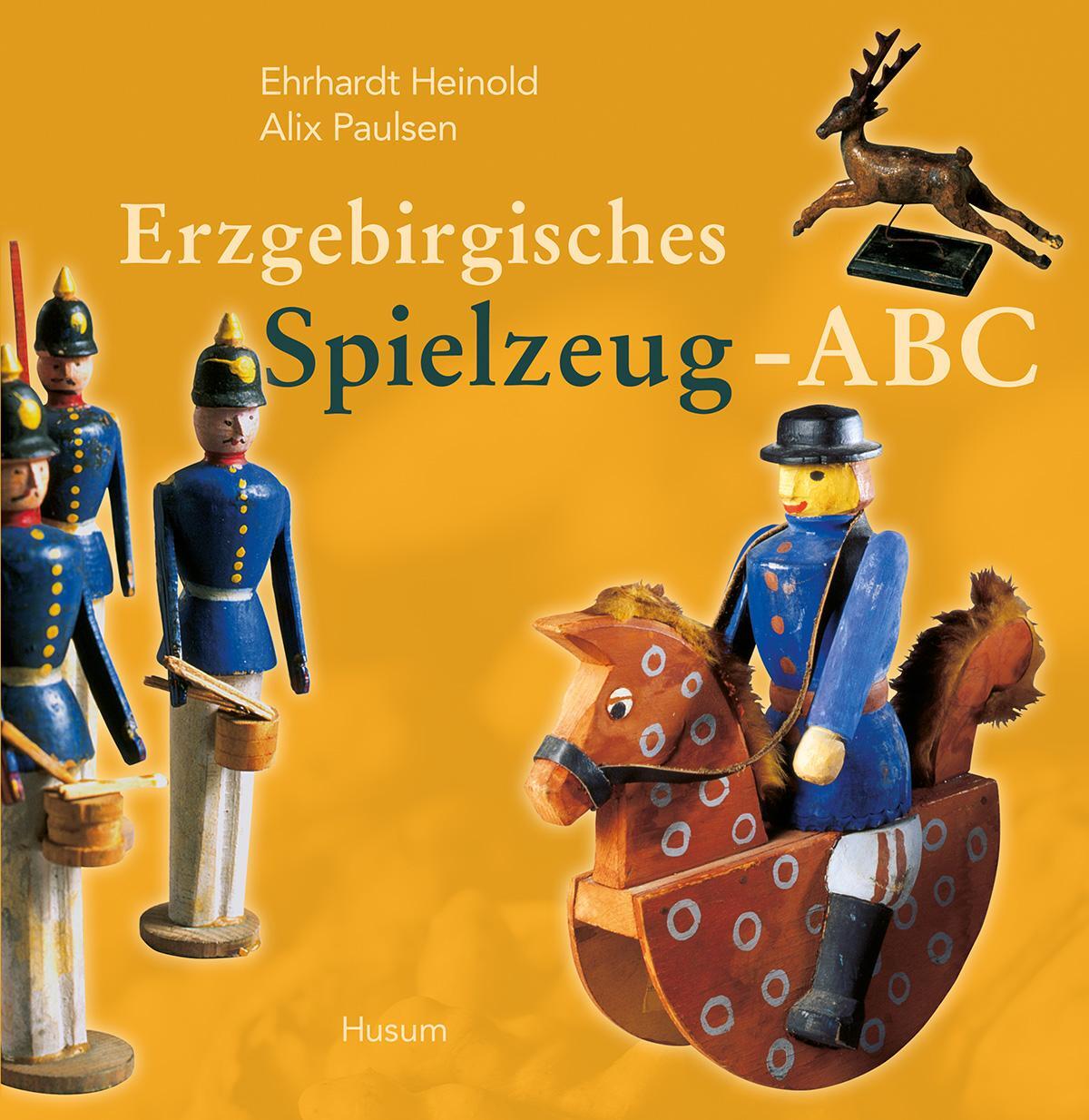 Cover: 9783898760386 | Erzgebirgisches Spielzeug-ABC | Ehrhardt Heinold (u. a.) | Buch | 2002