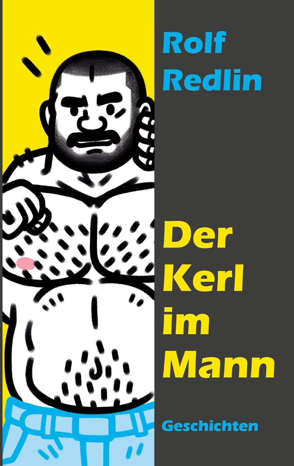 Cover: 9783752609066 | Der Kerl im Mann | Geschichten | Rolf Redlin | Taschenbuch