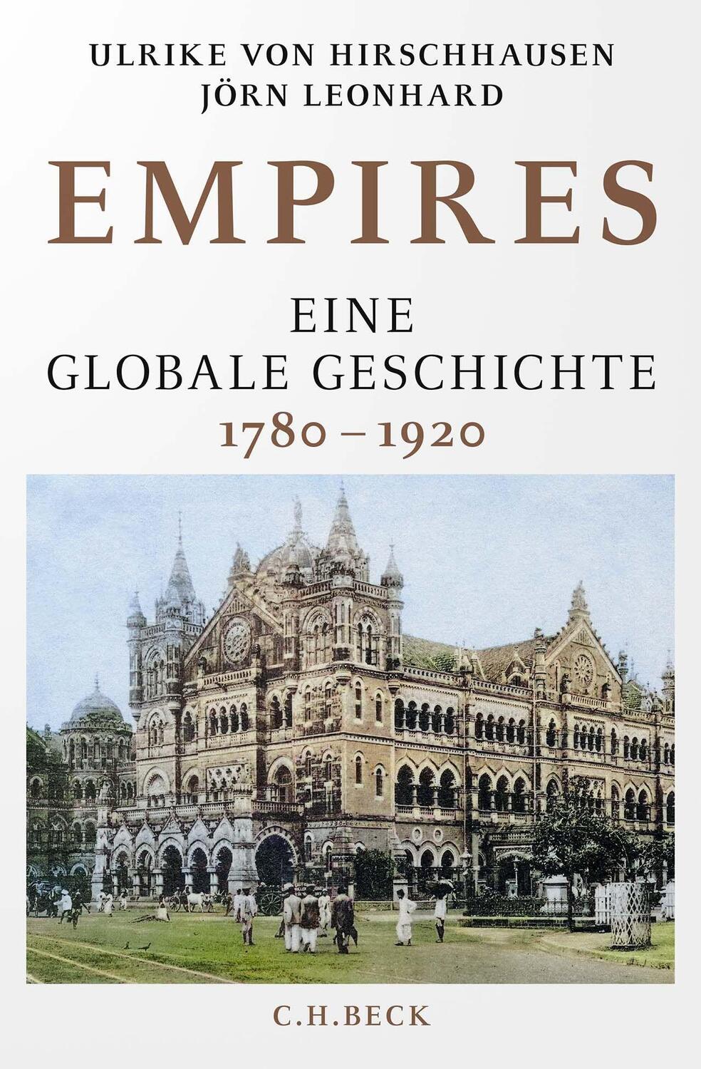 Cover: 9783406800528 | Empires | Eine globale Geschichte 1780-1920 | Hirschhausen (u. a.)