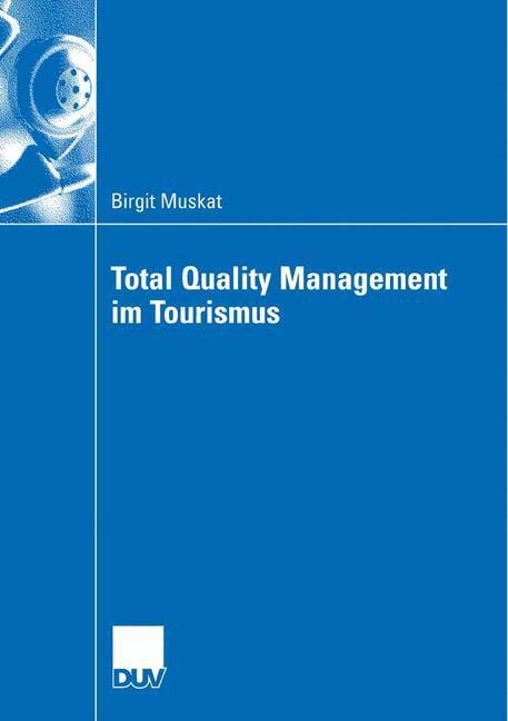 Cover: 9783835007802 | Total Quality Management im Tourismus | Birgit Muskat | Taschenbuch