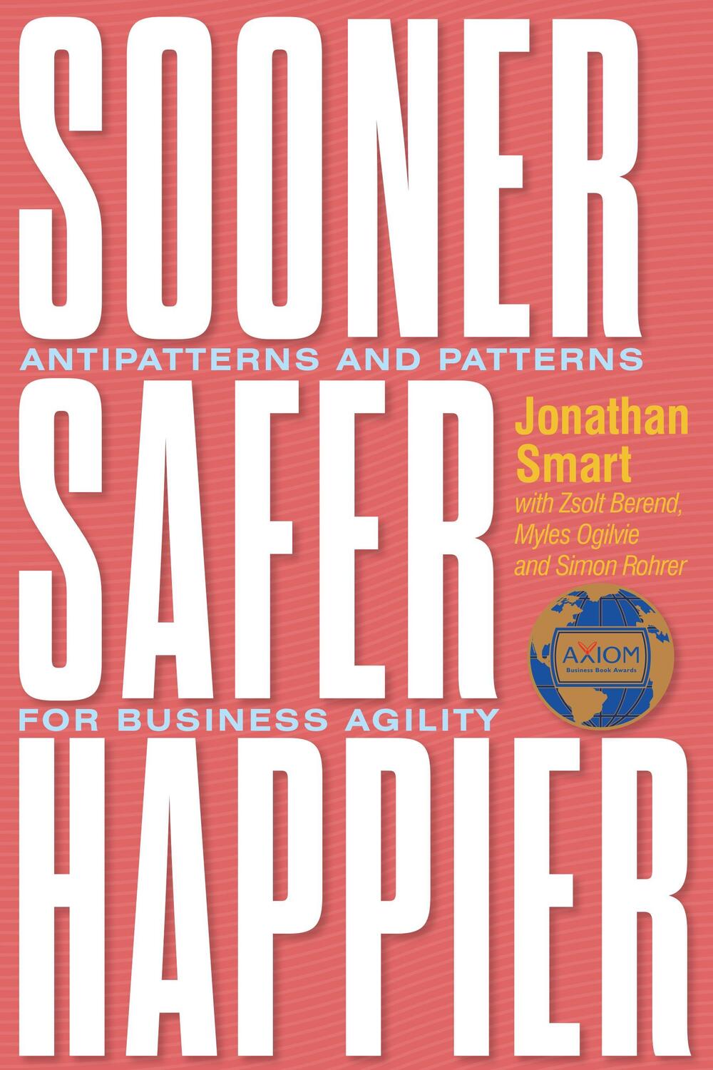 Cover: 9781950508419 | Sooner Safer Happier | Antipatterns and Patterns for Business Agility