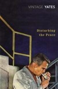 Cover: 9780099518556 | Disturbing the Peace | Richard Yates | Taschenbuch | Englisch | 2008