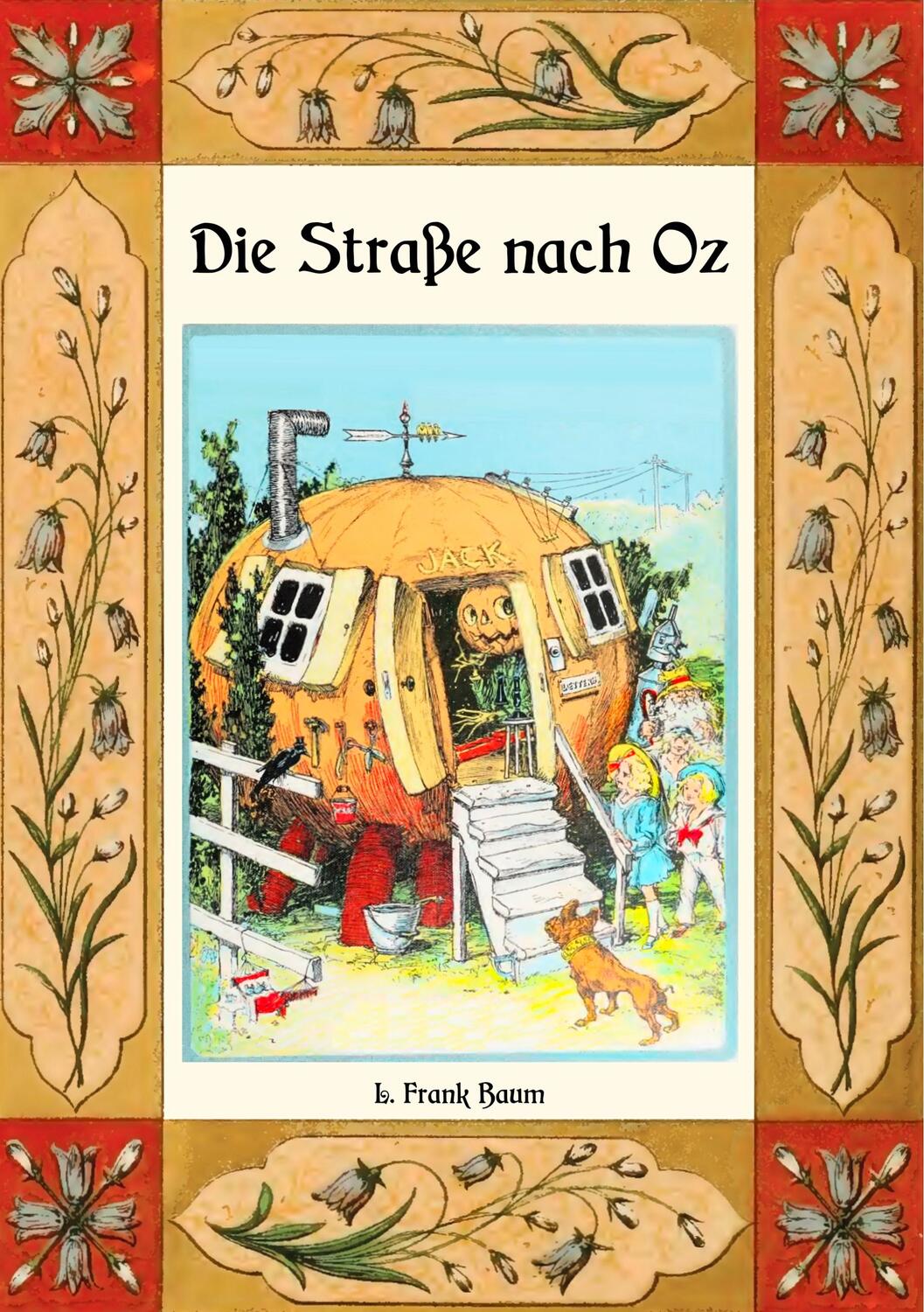 Cover: 9783752829914 | Die Straße nach Oz - Die Oz-Bücher Band 5 | L. Frank Baum | Buch