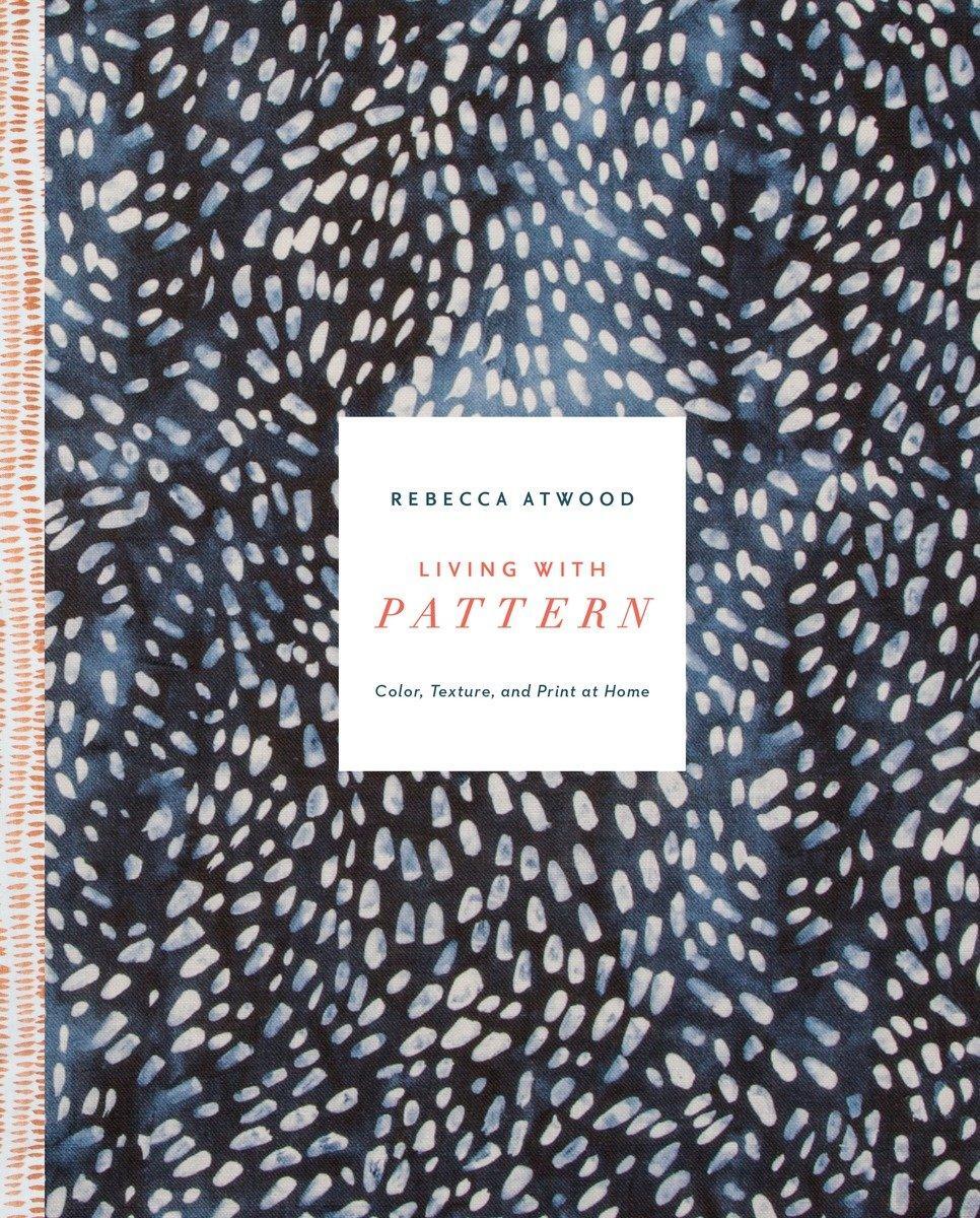 Cover: 9780553459449 | Living with Pattern | Color, Texture, and Print at Home | Atwood