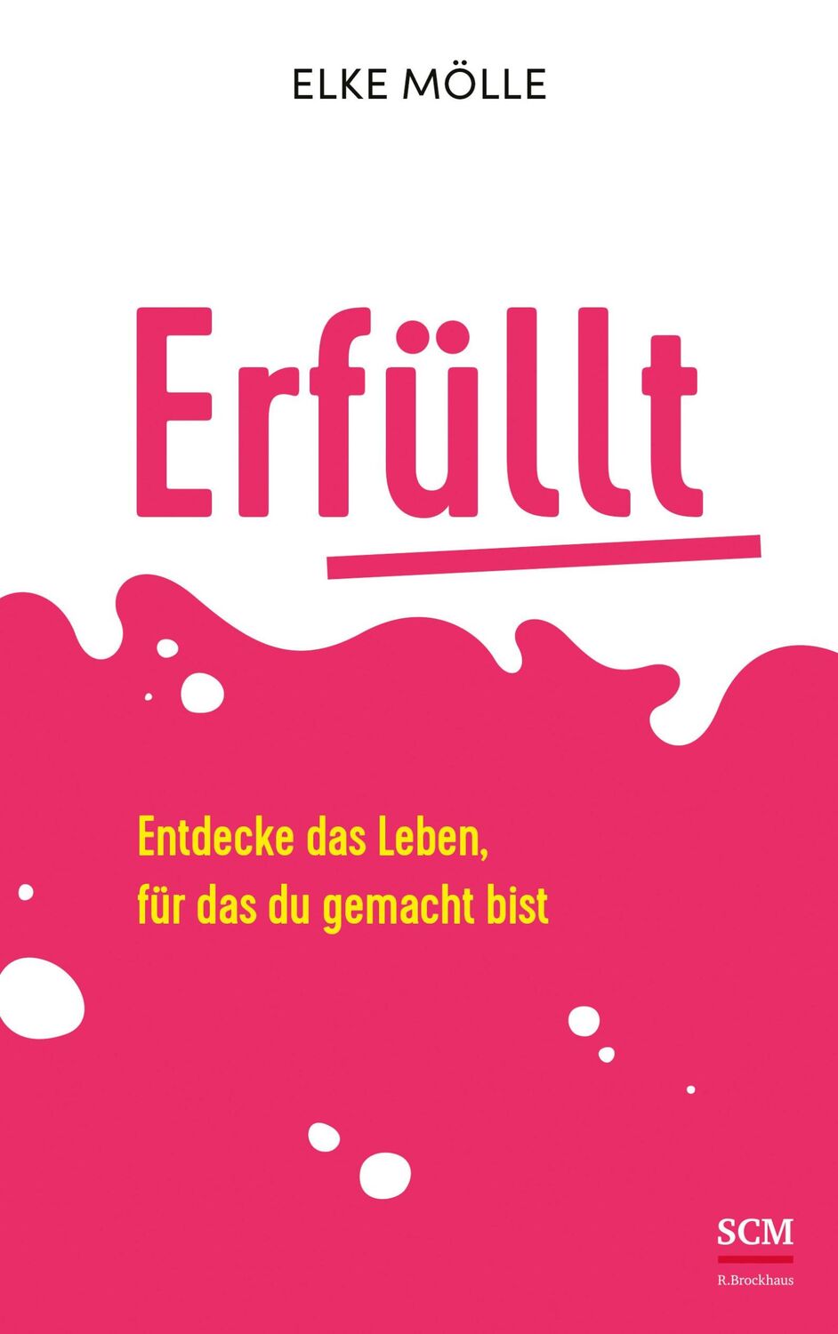 Cover: 9783417269680 | Erfüllt | Entdecke das Leben, für das du gemacht bist | Elke Mölle