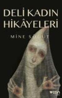 Cover: 9789750756580 | Deli Kadin Hikayeleri | Mine Sögüt | Taschenbuch | Türkisch | 2022