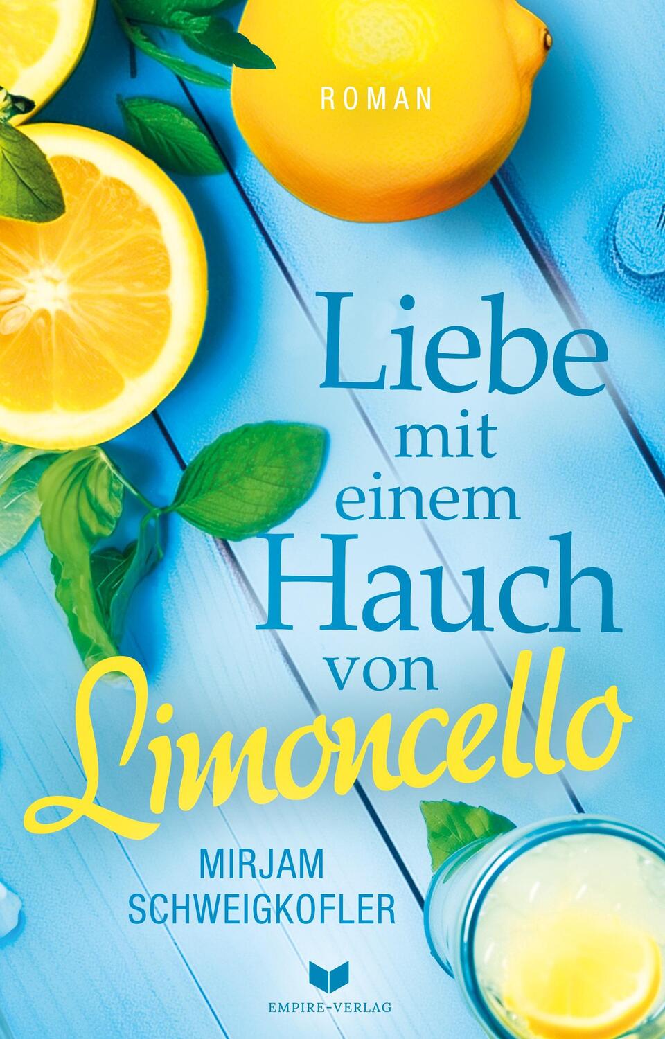 Cover: 9783985959952 | Liebe mit einem Hauch von Limoncello | Mirjam Schweigkofler | Buch