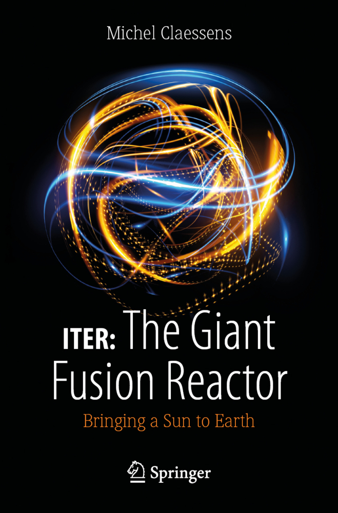Cover: 9783030275808 | ITER: The Giant Fusion Reactor | Bringing a Sun to Earth | Claessens