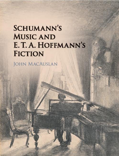 Cover: 9781316506509 | Schumann's Music and E. T. A. Hoffmann's Fiction | John Macauslan