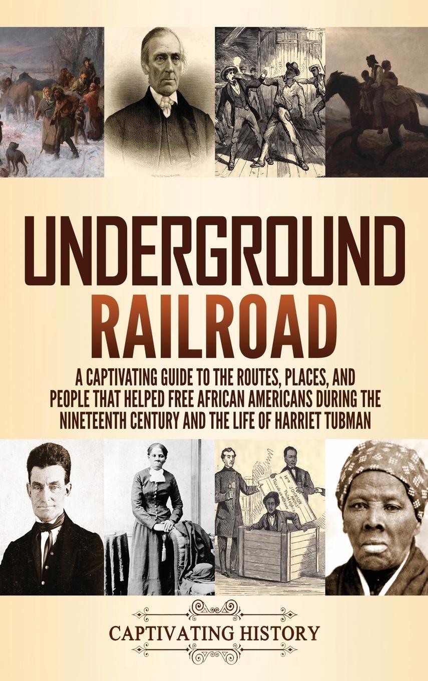 Cover: 9781637161340 | Underground Railroad | Captivating History | Buch | Englisch | 2021