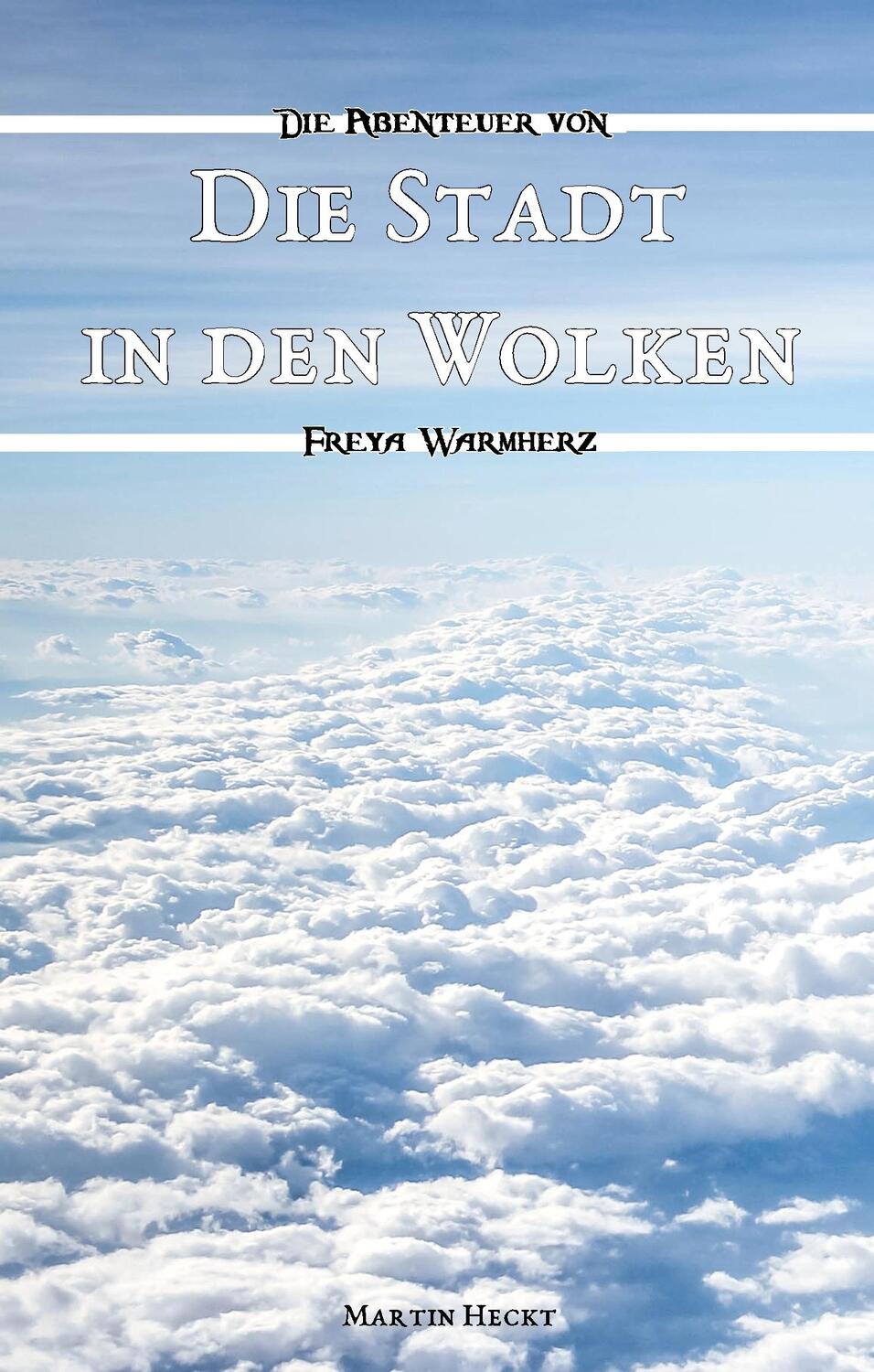 Cover: 9783748243489 | Die Stadt in den Wolken | Die Abenteuer von Freya Warmherz (2) | Heckt