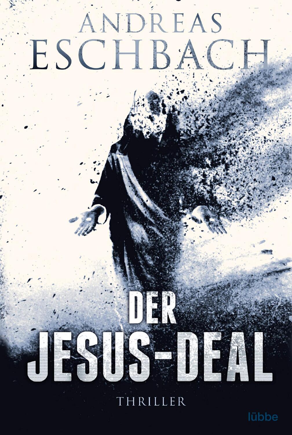 Cover: 9783404173532 | Der Jesus-Deal | Thriller | Andreas Eschbach | Taschenbuch | 733 S.