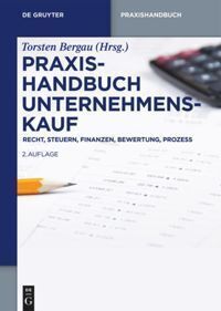 Cover: 9783110672978 | Praxishandbuch Unternehmenskauf | Torsten Bergau | Buch | XXXVIII