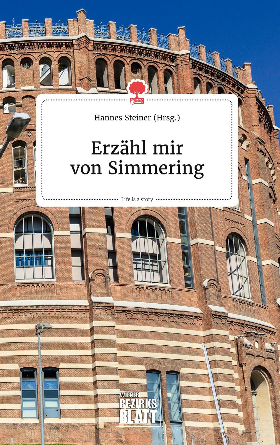 Cover: 9783990873113 | Erzähl mir von Simmering. Life is a Story - story.one | Hannes Steiner