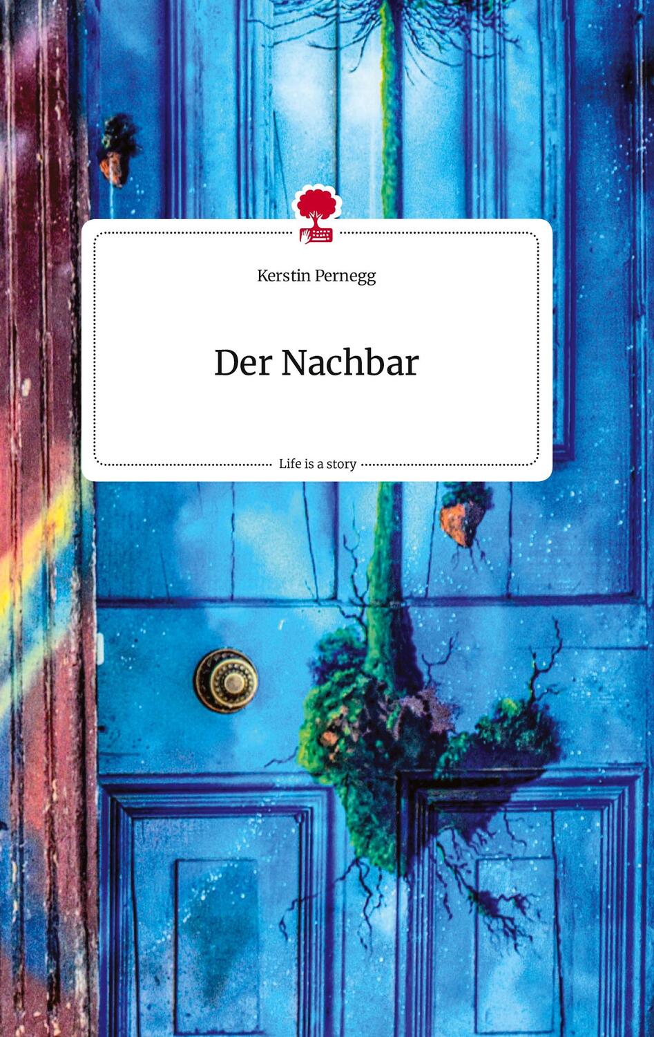 Cover: 9783710808456 | Der Nachbar. Life is a Story - story.one | Kerstin Pernegg | Buch