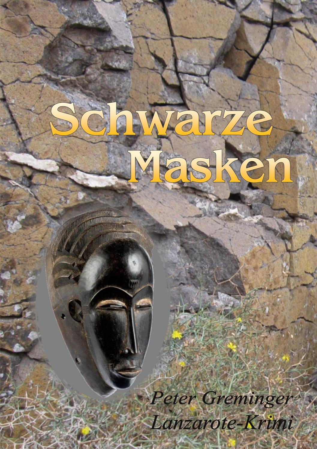 Cover: 9783753463551 | Schwarze Masken | Lanzarote-Krimi | Peter Greminger | Taschenbuch