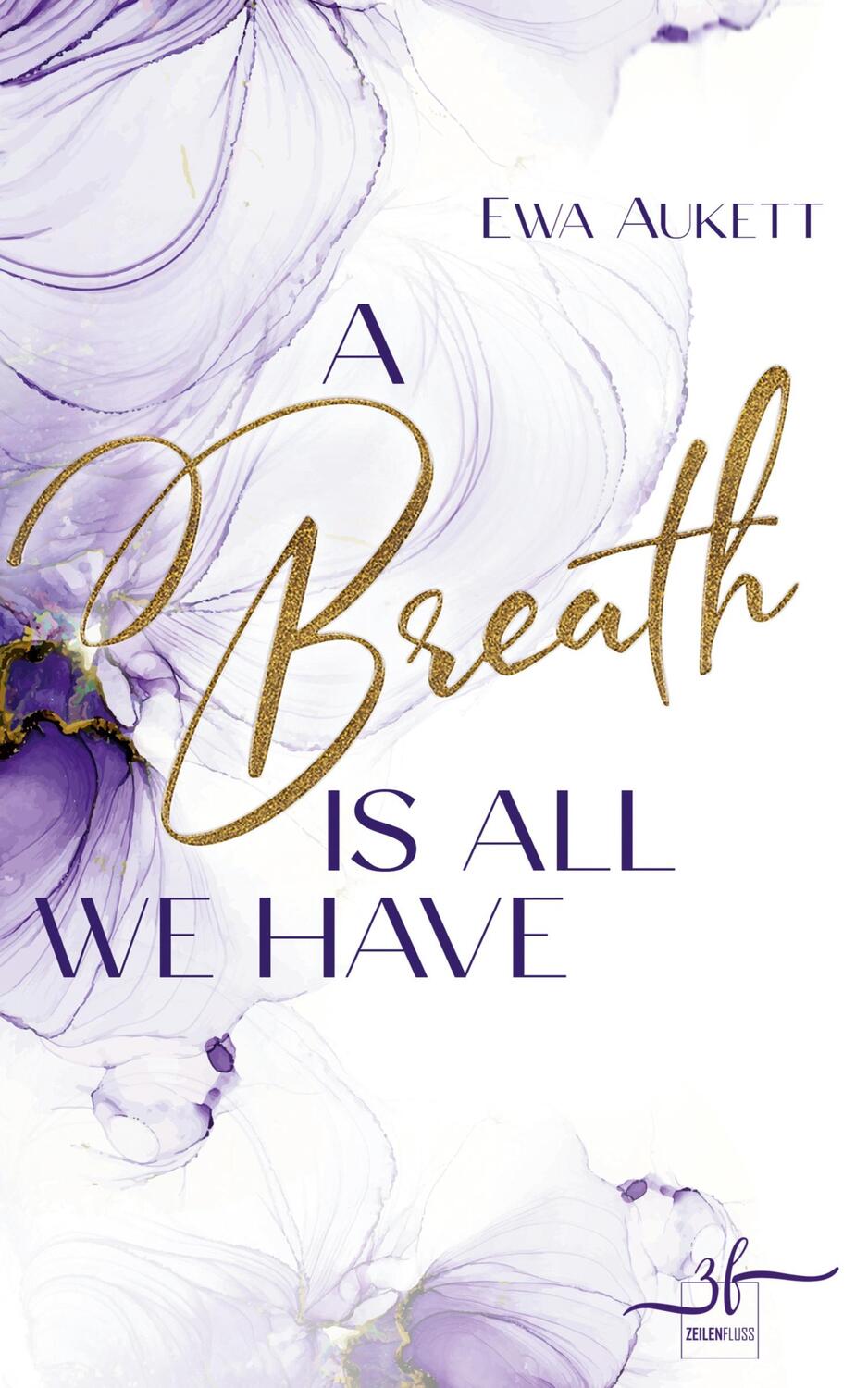 Cover: 9783967142648 | A Breath Is All We Have | Liebesroman | Ewa Aukett | Taschenbuch