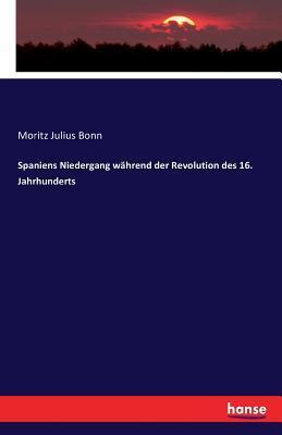 Cover: 9783743310025 | Spaniens Niedergang während der Revolution des 16. Jahrhunderts | Bonn