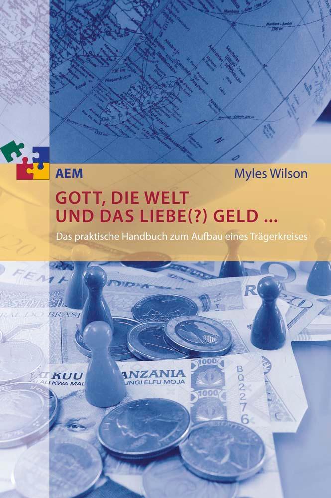 Cover: 9783943362046 | Gott, die Welt und das liebe(?) Geld ... | Myles Wilson | Taschenbuch