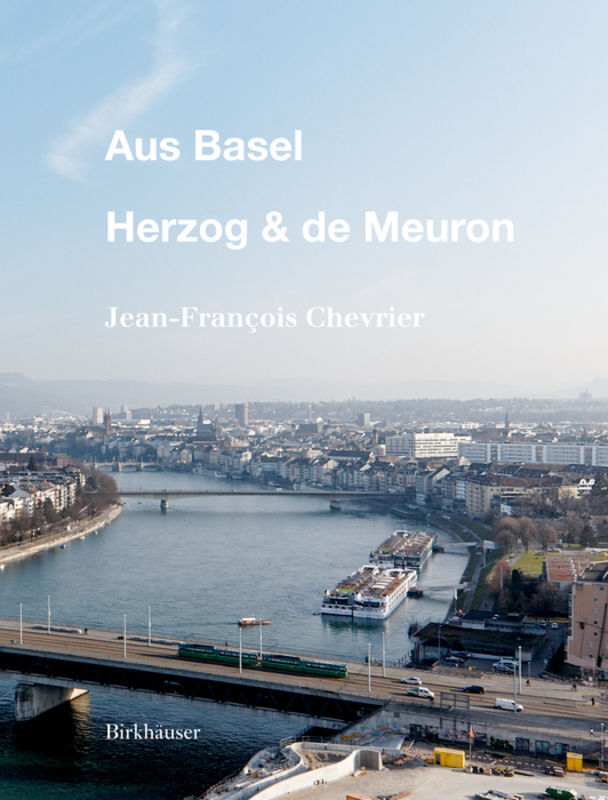 Cover: 9783035608137 | Aus Basel - Herzog & de Meuron | Jean-François Chevrier (u. a.) | Buch