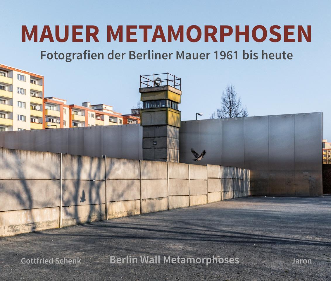 Cover: 9783897734036 | Mauer Metamorphosen | Fotografien der Berliner Mauer 1961 bis heute