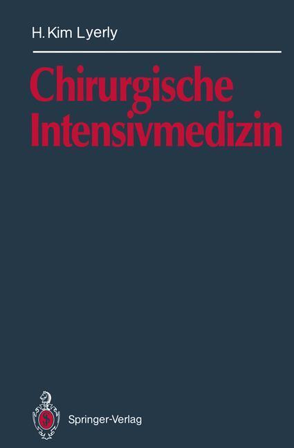Cover: 9783642766114 | Chirurgische Intensivmedizin | H. Kim Lyerly | Taschenbuch | Paperback