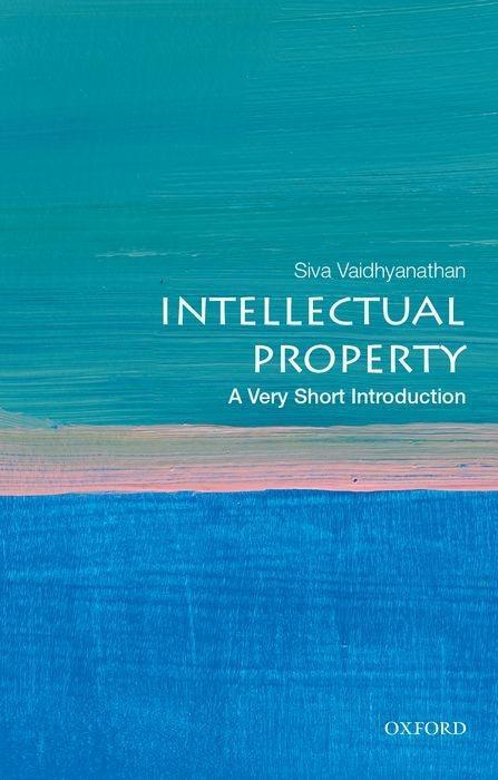 Cover: 9780195372779 | Intellectual Property: A Very Short Introduction | Siva Vaidhyanathan