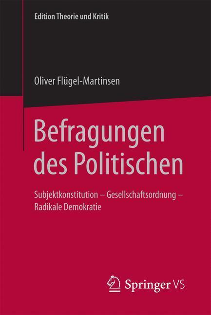Cover: 9783658137335 | Befragungen des Politischen | Oliver Flügel-Martinsen | Taschenbuch