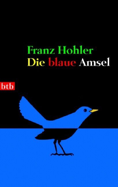 Cover: 9783442736379 | Die blaue Amsel | Franz Hohler | Taschenbuch | btb | EAN 9783442736379