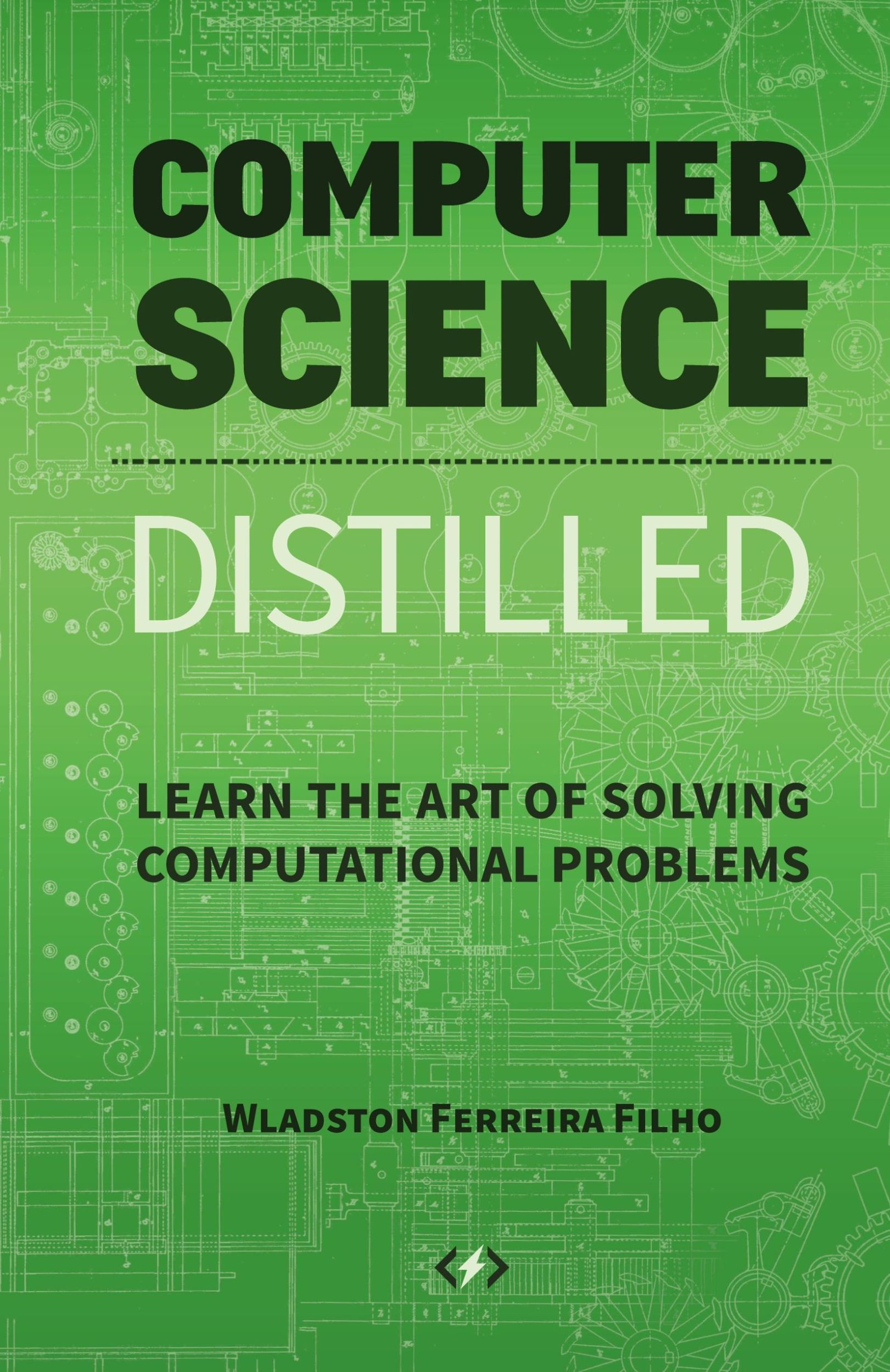 Cover: 9780997316001 | Computer Science Distilled | Wladston Ferreira Filho | Buch | Englisch