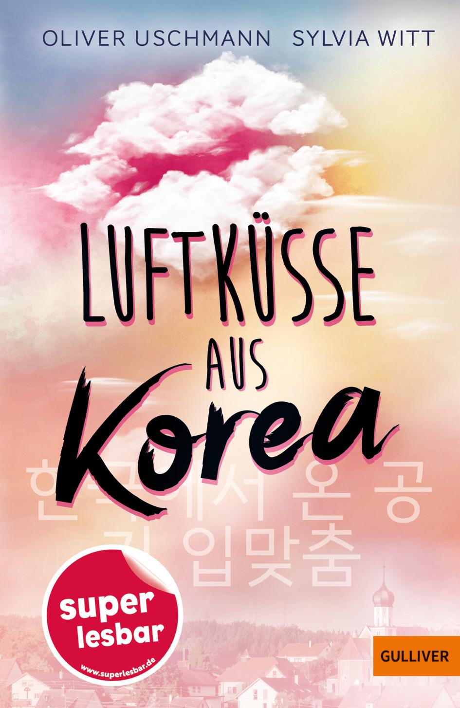 Cover: 9783407824578 | Luftküsse aus Korea | Oliver Uschmann (u. a.) | Buch | Super lesbar