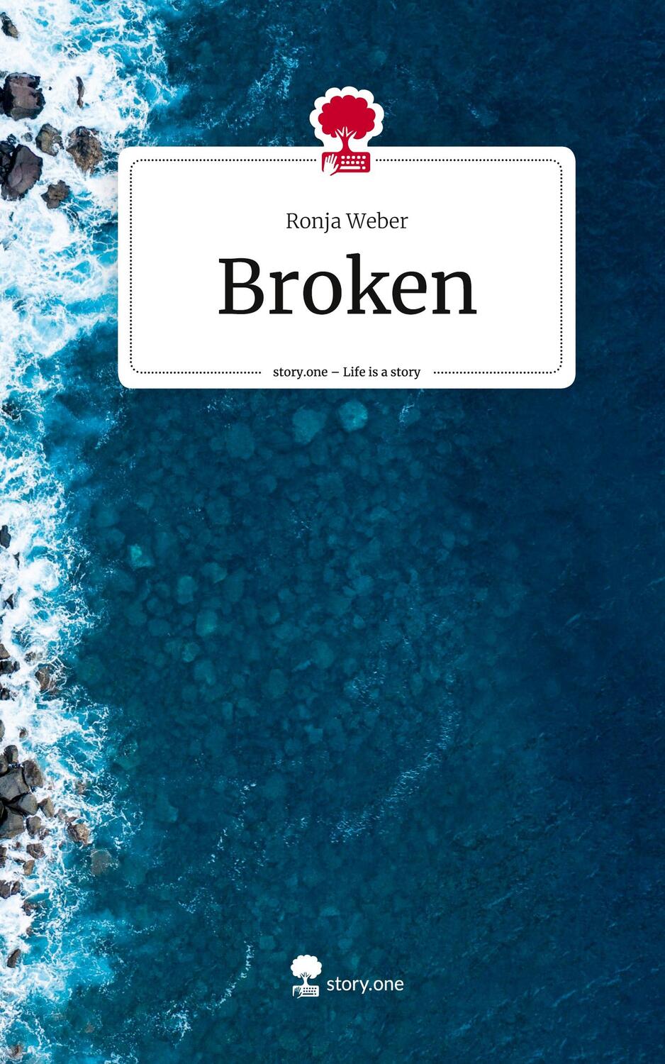 Cover: 9783710828034 | Broken. Life is a Story - story.one | Ronja Weber | Buch | 60 S.