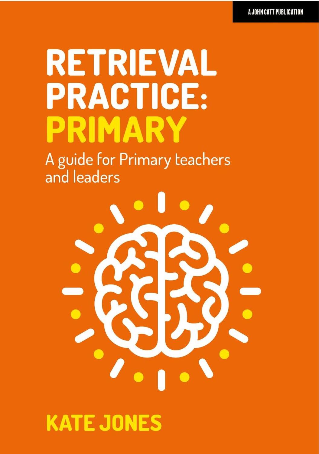Cover: 9781915261205 | Retrieval Practice Primary: A guide for primary teachers and leaders