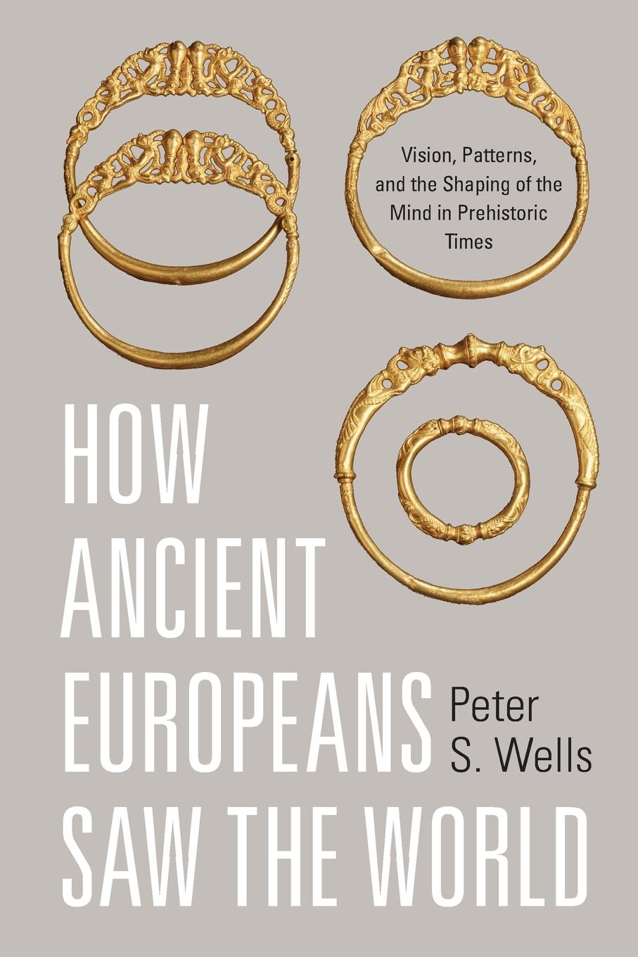 Cover: 9780691166759 | How Ancient Europeans Saw the World | Peter S. Wells | Taschenbuch