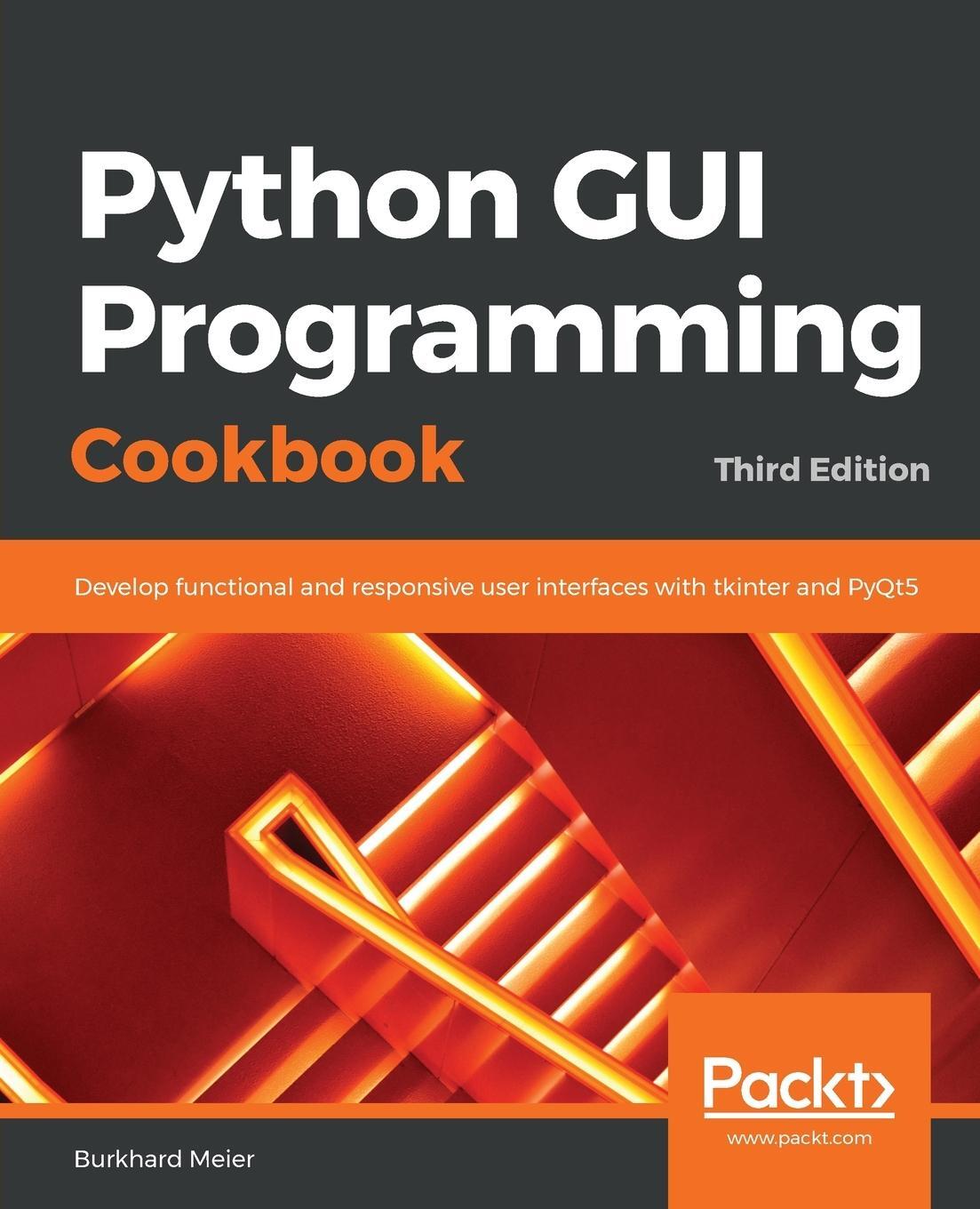 Cover: 9781838827540 | Python GUI Programming Cookbook. | Burkhard Meier | Taschenbuch | 2019