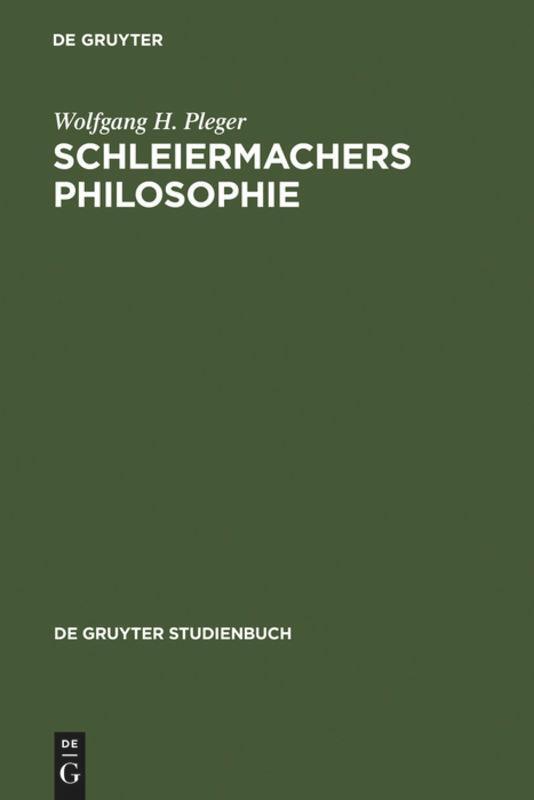 Cover: 9783110117066 | Schleiermachers Philosophie | Wolfgang H. Pleger | Buch | X | Deutsch